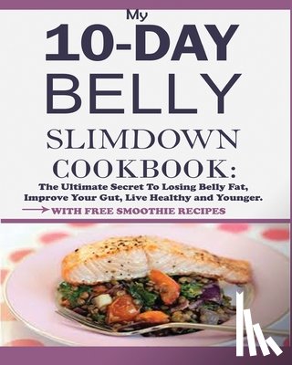 William, Jesse - My 10-Day Belly Slim down Cookbook