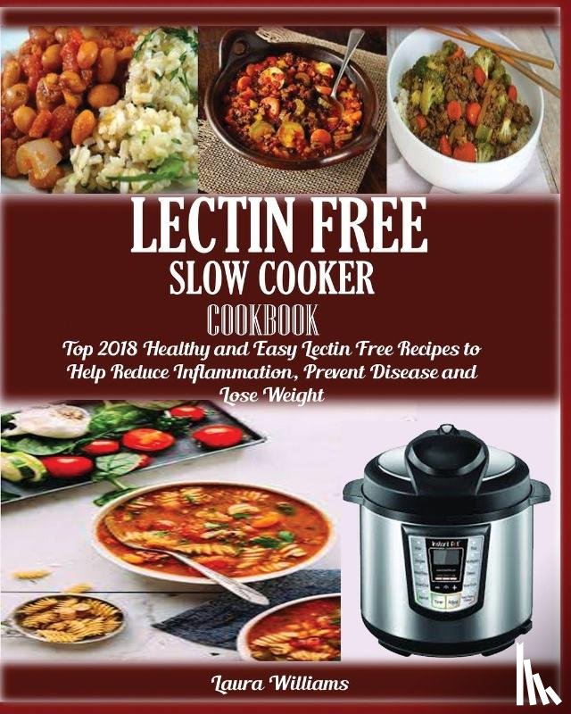 Williams, Laura - LECTIN FREE Slow cooker Cookbook