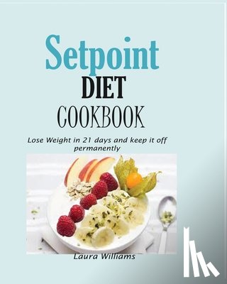 Williams, Laura - Setpoint Diet Cookbook