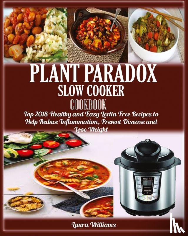 Williams, Laura - Plant Paradox Slow Cooker Cookbook