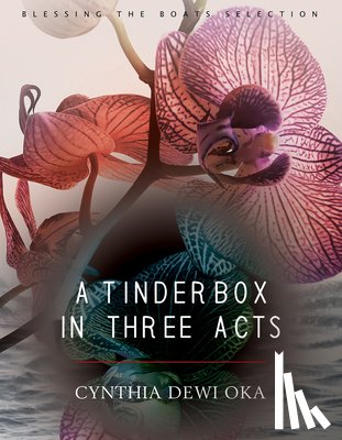 Oka, Cynthia Dewi - A Tinderbox in Three Acts