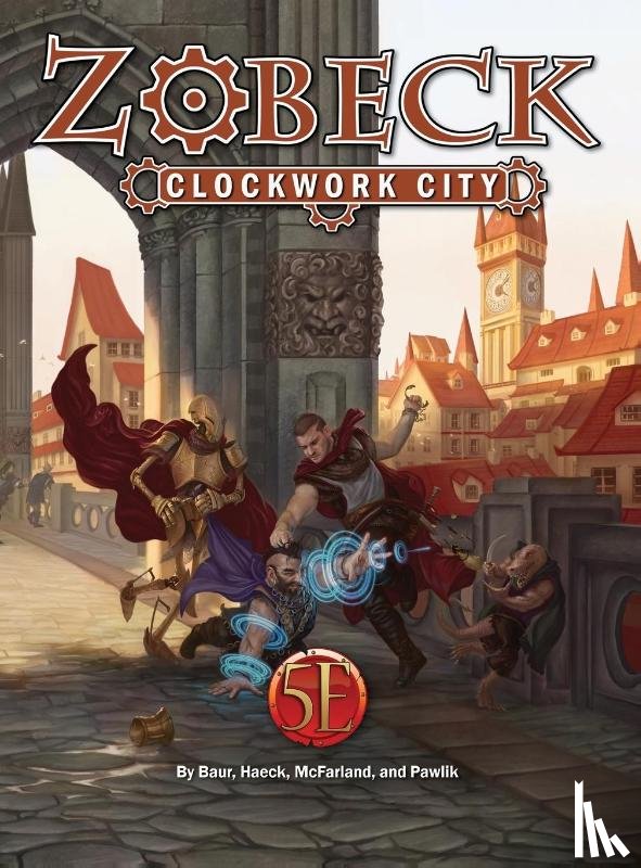 Baur, Wolfgang, Haeck, James J, McFarland, Ben - Zobeck Clockwork City