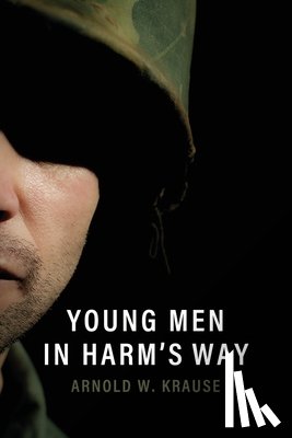 Krause, Arnold W - Young Men in Harm's Way