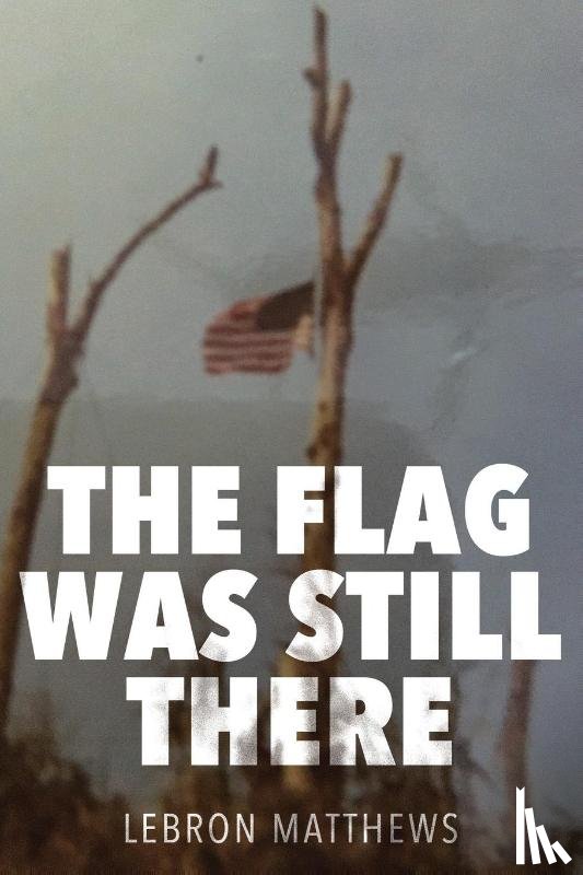 Matthews, E Lebron - The Flag Was Still There