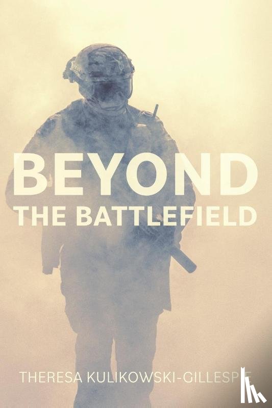 Kulikowski-Gillespie, Theresa - Beyond the Battlefield
