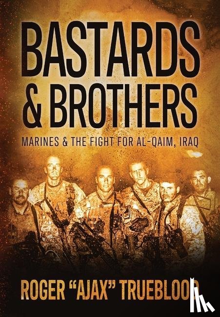Trueblood, Roger "Ajax" - Trueblood, R: Bastards & Brothers