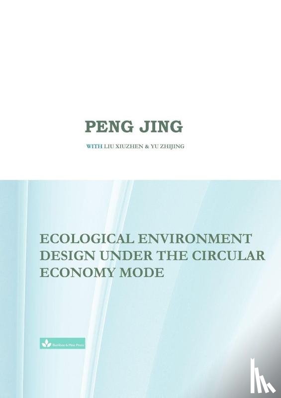 Peng, Jing - Ecological Environment Design Under the Circular Economy Mode