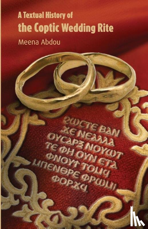 Abdou, Meena - A Textual History of the Coptic Wedding Rite