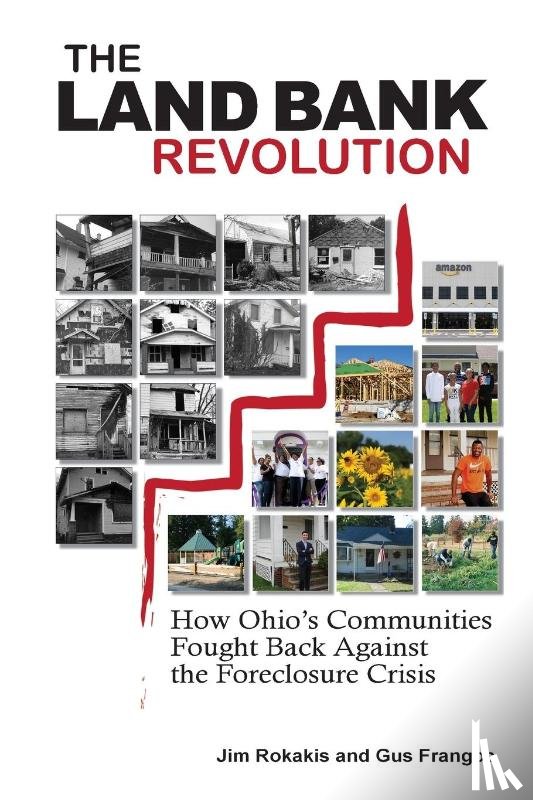 Rokakis, Jim, Frangos, Gus - The Land Bank Revolution
