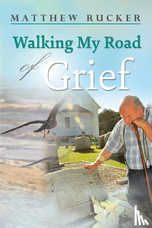 Rucker, Matthew D - Walking My Road Of Grief