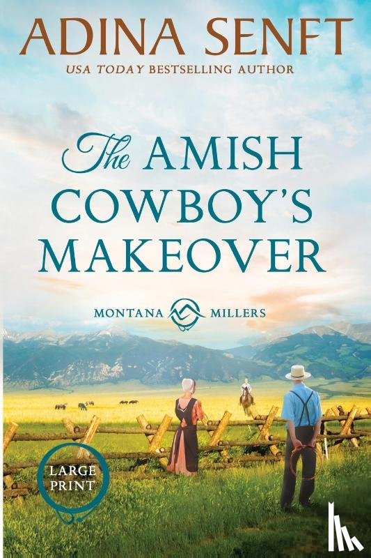 Senft, Adina - The Amish Cowboy's Makeover (Large Print)