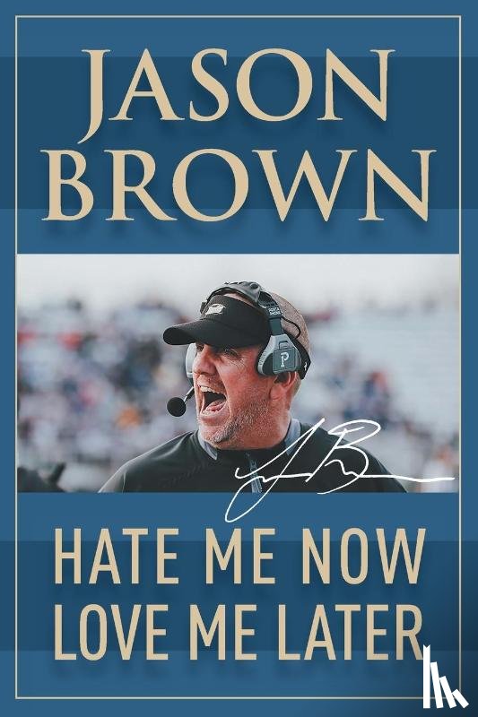 Brown, Jason - Hate Me Now, Love Me Later