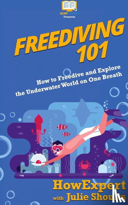 Howexpert, Shoults, Julie - Freediving 101