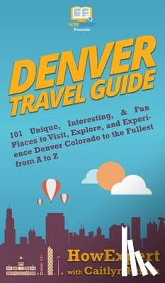 Howexpert, Knuth, Caitlyn - Denver Travel Guide