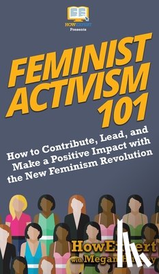 Howexpert, Hussey, Megan - Feminist Activism 101
