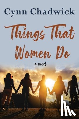 Chadwick, Cynn - Things That Women Do