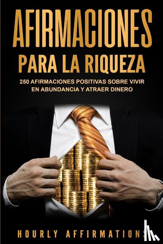 Affirmations, Hourly - Afirmaciones para la riqueza