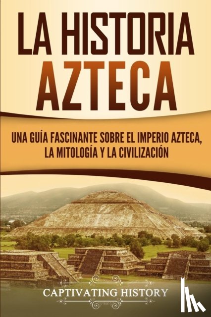 History, Captivating - La historia azteca