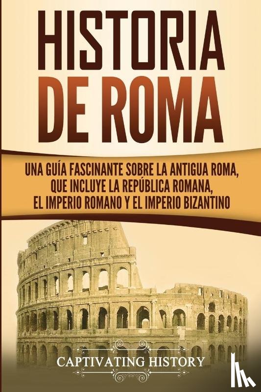 History, Captivating - Historia de Roma