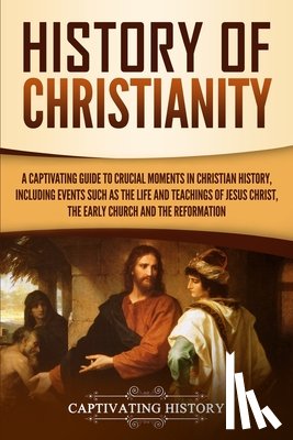 History, Captivating - History of Christianity
