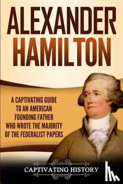 History, Captivating - Alexander Hamilton