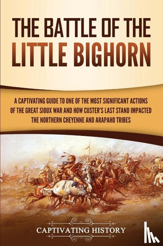 History, Captivating - The Battle of the Little Bighorn