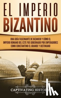History, Captivating - El Imperio bizantino