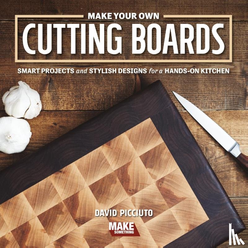 Picciuto, David - Make Your Own Cutting Boards