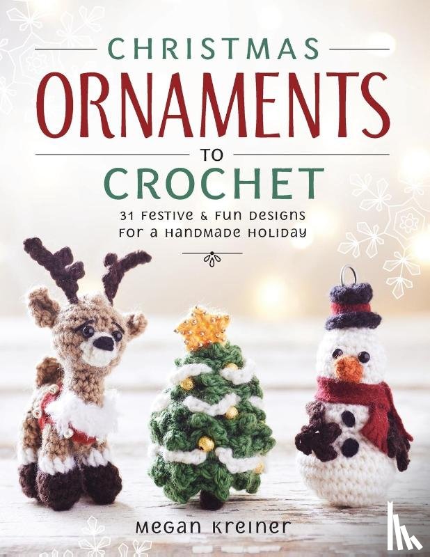 Kreiner, Megan - Christmas Ornaments to Crochet