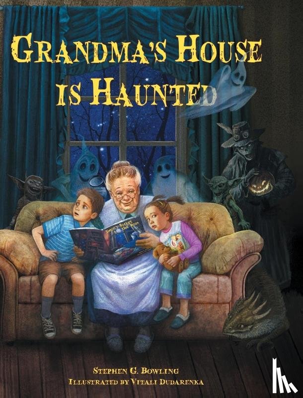Bowling, Stephen G. - Grandma's House is Haunted
