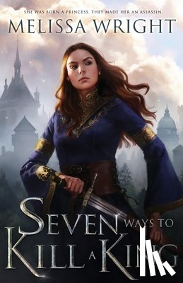 Wright, Melissa - Seven Ways to Kill a King