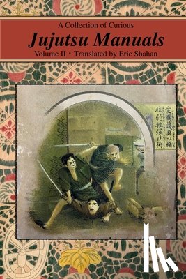Shahan, Eric - A Collection of Curious Jujutsu Manuals