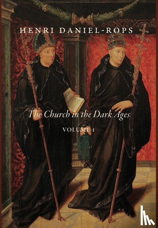 Daniel-Rops, Henri - Daniel-Rops, H: Church in the Dark Ages, Volume 1