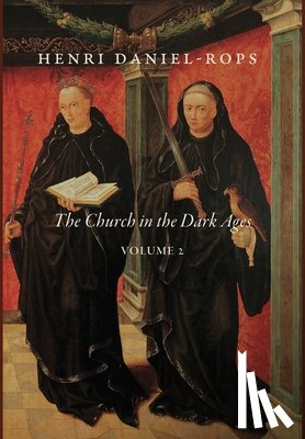 Daniel-Rops, Henri - Daniel-Rops, H: Church in the Dark Ages, Volume 2