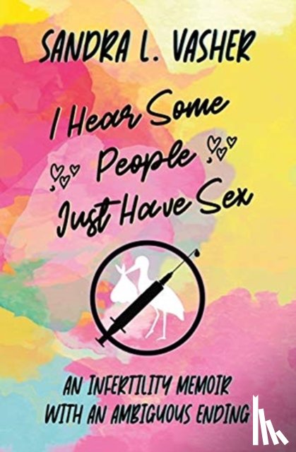 Vasher, Sandra L - I Hear Some People Just Have Sex
