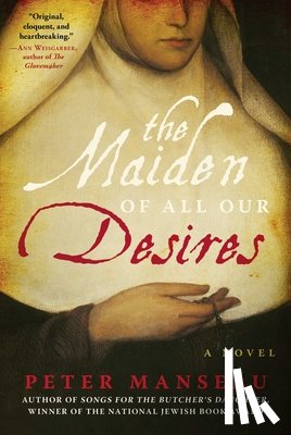 Manseau, Peter - The Maiden of All Our Desires