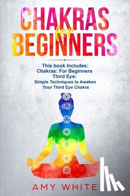 White, Amy - Chakras & The Third Eye