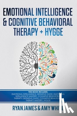 James, Ryan, White, Amy - Emotional Intelligence and Cognitive Behavioral Therapy + Hygge