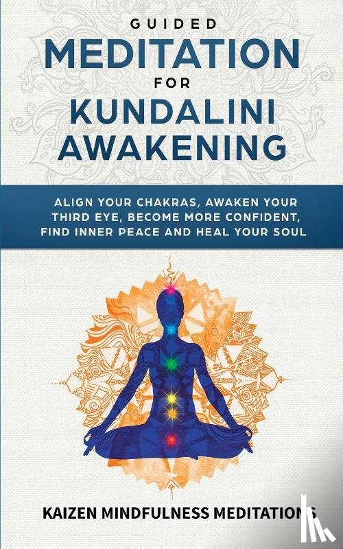 Meditations, Kaizen Mindfulness - Guided Meditation for Kundalini Awakening
