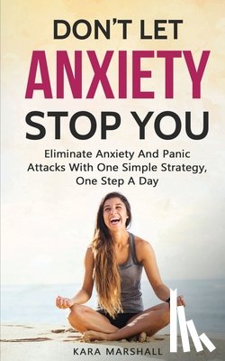 Marshall, Kara - Don't Let Anxiety Stop You