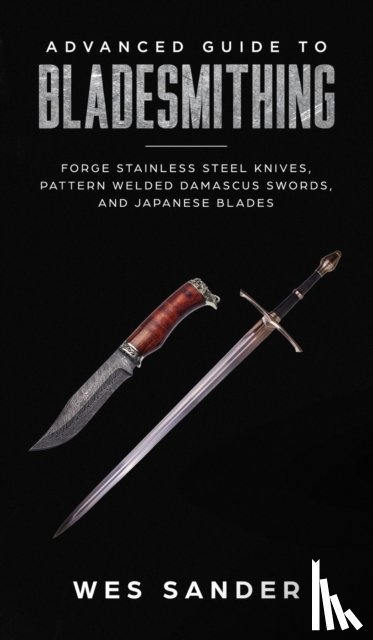 Sander, Wes - Advanced Guide to Bladesmithing