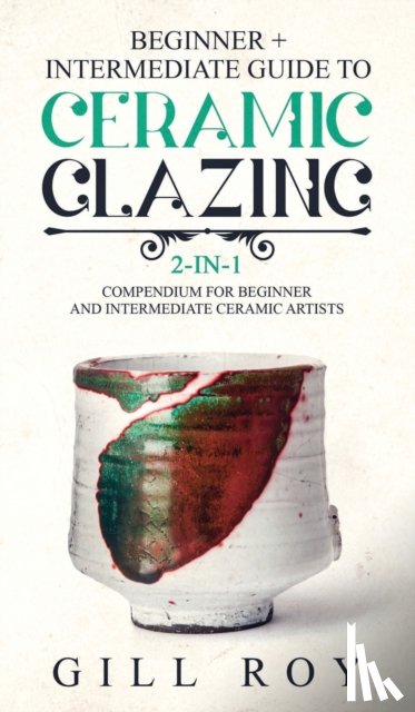 Roy, Gill - Ceramic Glazing