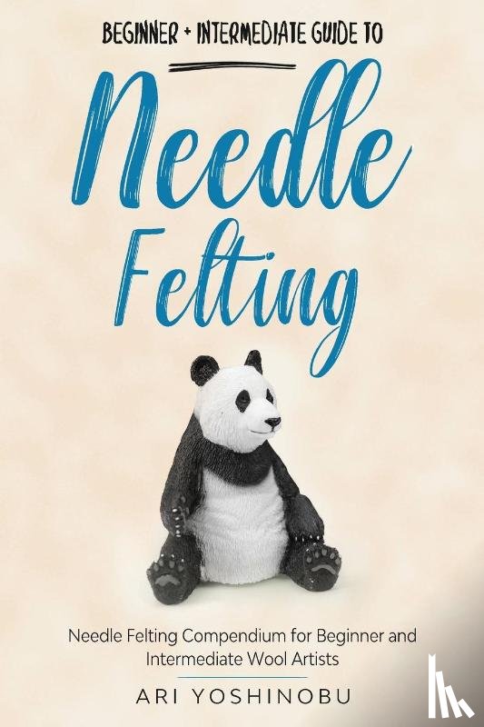 Yoshinobu, Ari - Needle Felting