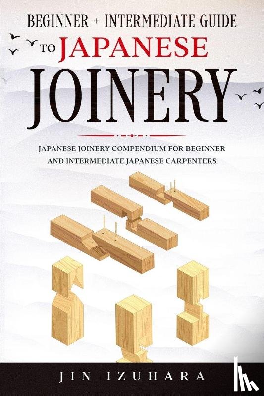 Izuhara, Jin - Japanese Joinery