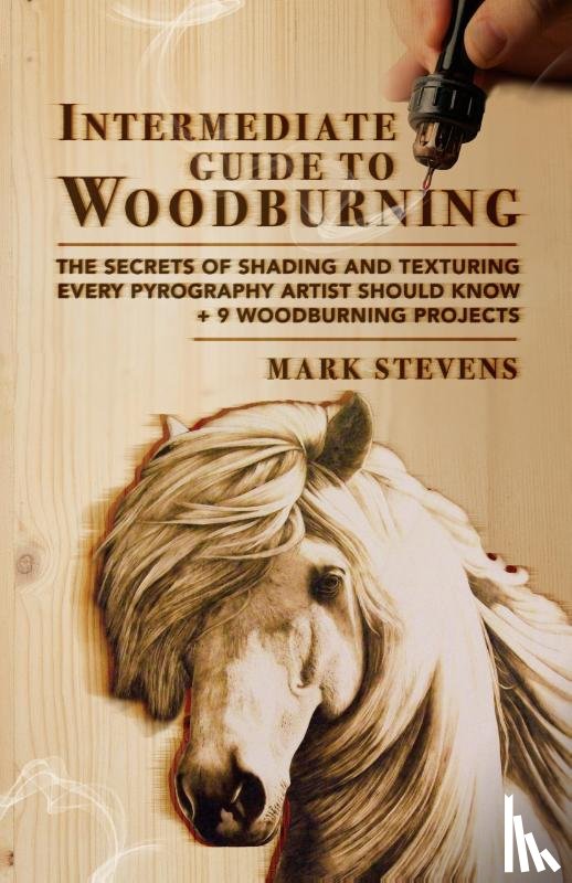 Stevens, Mark - Intermediate Guide to Woodburning