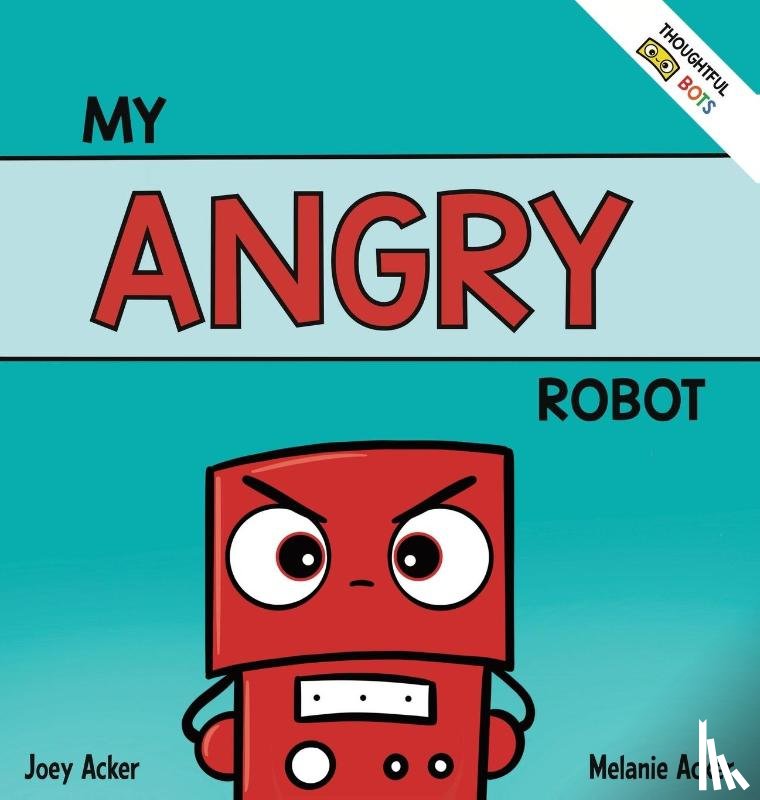 Acker, Joey, Acker, Melanie - My Angry Robot