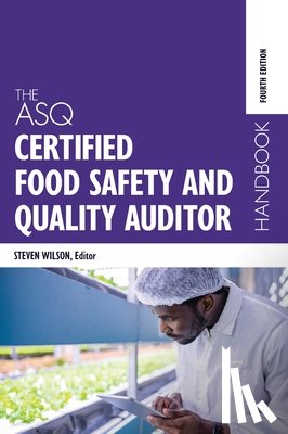 Wilson, Steven - The ASQ Certified Food Safety and Quality Auditor Handbook