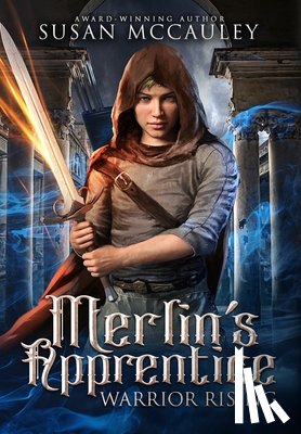 McCauley, Susan - McCauley, S: Merlin's Apprentice Warrior Rising