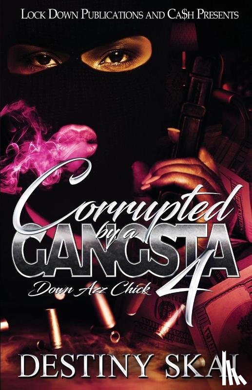 Skai, Destiny - Corrupted by a Gangsta 4