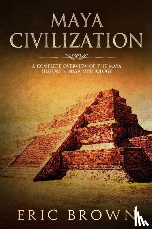 Brown, Eric - Maya Civilization